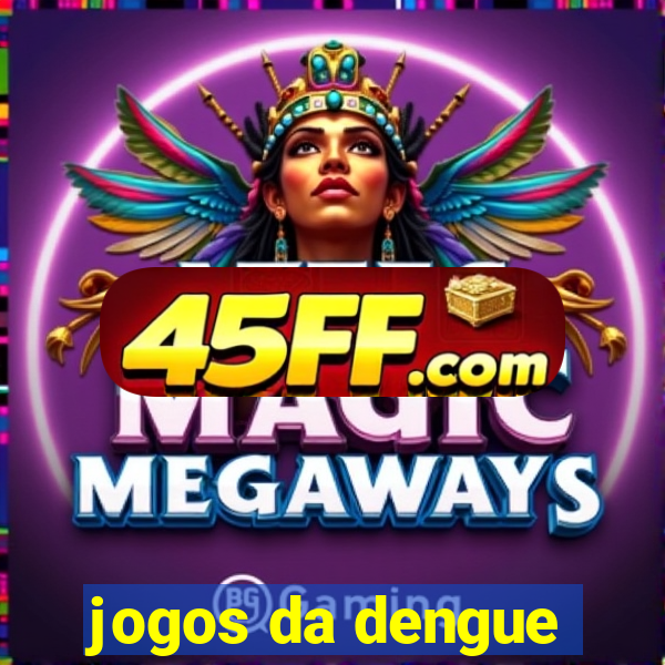 jogos da dengue